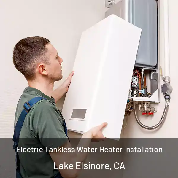  Electric Tankless Water Heater Installation Lake Elsinore, CA