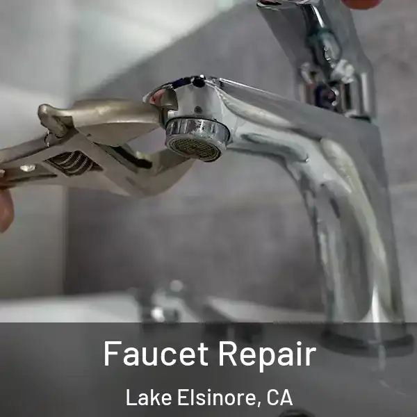  Faucet Repair Lake Elsinore, CA