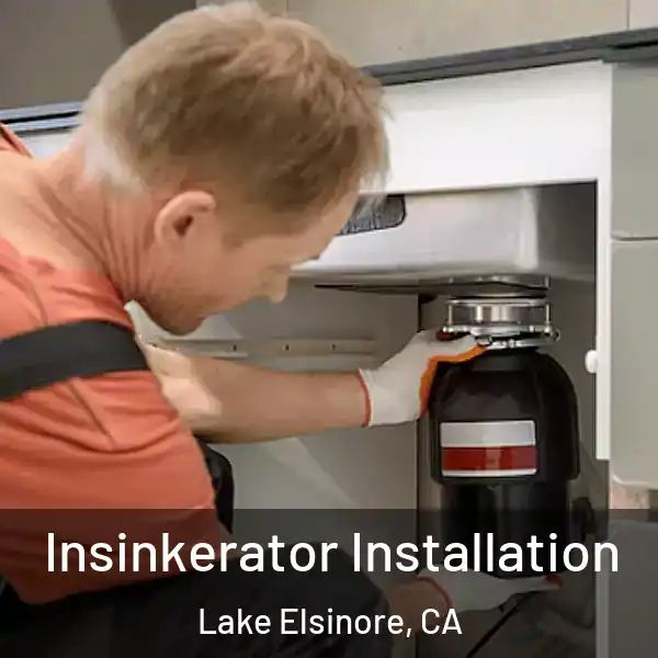  Insinkerator Installation Lake Elsinore, CA