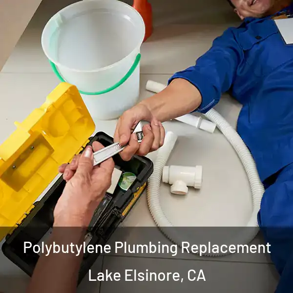  Polybutylene Plumbing Replacement Lake Elsinore, CA