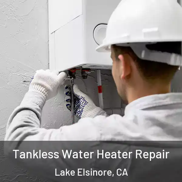  Tankless Water Heater Repair Lake Elsinore, CA