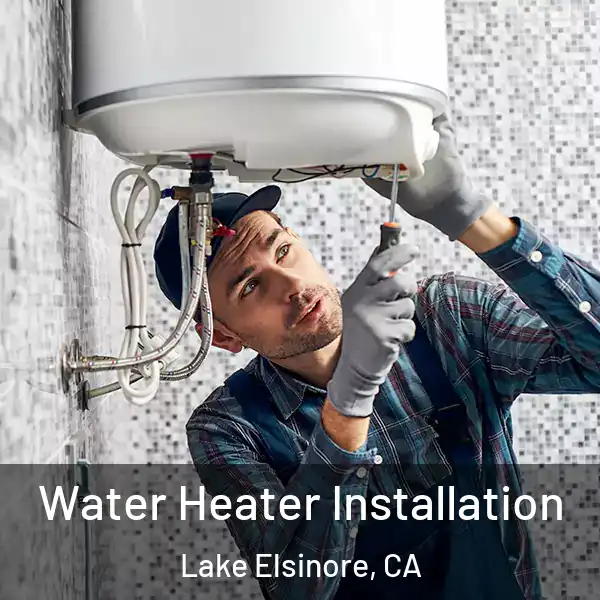  Water Heater Installation Lake Elsinore, CA