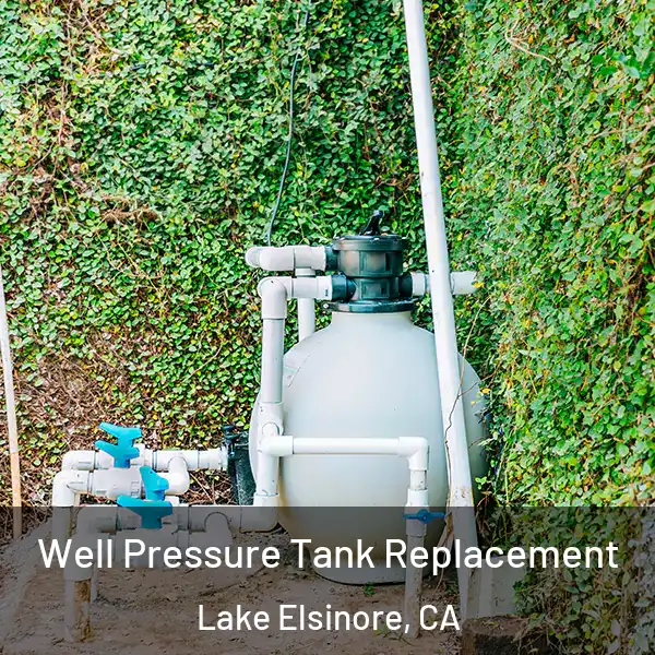  Well Pressure Tank Replacement Lake Elsinore, CA