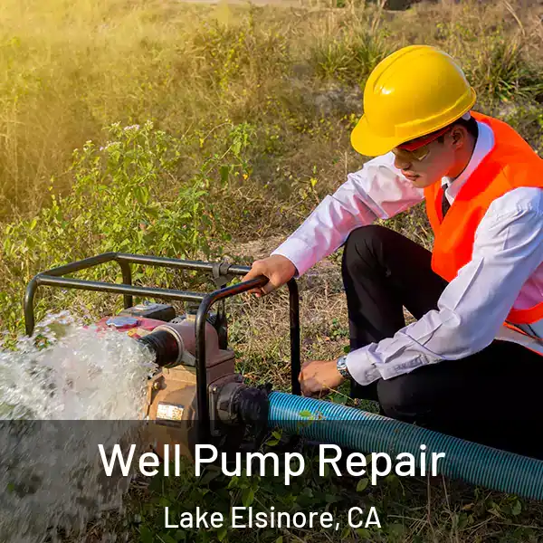  Well Pump Repair Lake Elsinore, CA