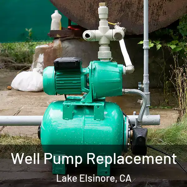  Well Pump Replacement Lake Elsinore, CA